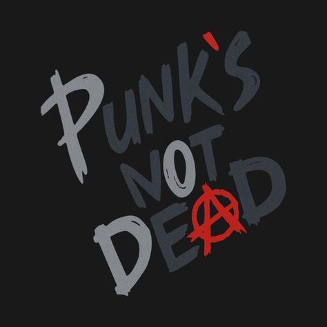 Check out this awesome 'Punk%E2%80%99s Not Dead' design on @TeePublic! Punk Tshirt Design, Punk Tshirt, Punk Clothes, Punks Not Dead, Eat The Rich, Punk Design, Punk T Shirt, Punk Aesthetic, Punk Outfits