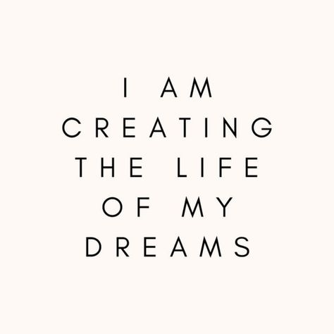 I am Creating the Life of my Dreams | Motivational Quotes | Success Quotes | Quotes about Dreams My Dreams Quotes, Dream Life Quotes, Life Of My Dreams, Study Quotes, Dream Quotes, Happy Words, Positive Self Affirmations, Motivational Quotes For Success, Daily Inspiration Quotes