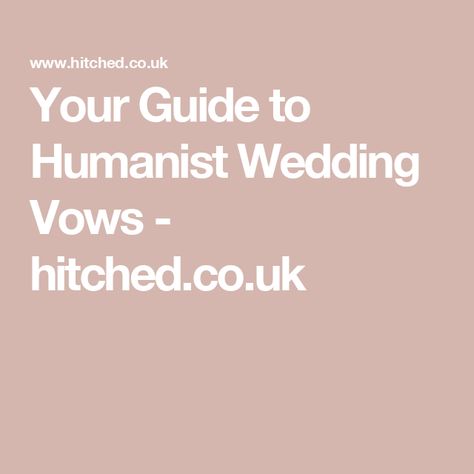 Your Guide to Humanist Wedding Vows - hitched.co.uk Wedding Speech Order, Christian Wedding Vows, Personal Wedding Vows, Humanist Wedding Ceremony, Romantic Wedding Vows, Traditional Wedding Vows, Writing Your Own Vows, Bride Speech, Beautiful Vows