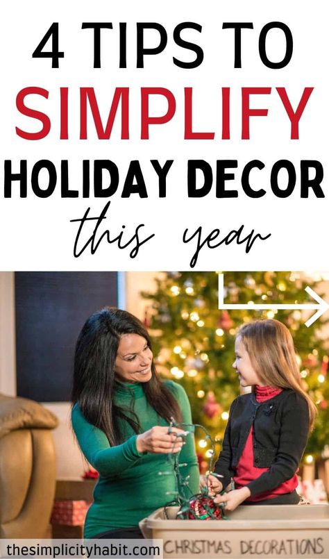 Overwhelmed with Christmas decorations for your home? Read on for 4 tips on how to simplify your holiday décor this year. You can still get the holiday spirit without using as much stuff. #declutter #simplify #minimalist Simplify Christmas, Classic Holiday Decor, Traditions To Start, How To Simplify, Decluttering Tips, Unique Christmas Decorations, Christmas Activities For Kids, Organizing Tips, Minimalist Gifts