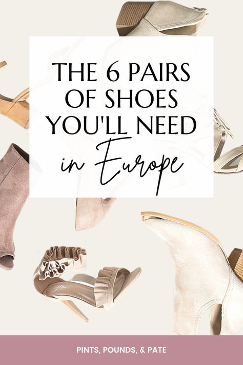 Buying Shoes For Europe European Shoes Woman, Shoes For Europe Travel, Shoes For Europe, Pack For Europe, Comfortable Travel Shoes, Europe Summer Travel, Best Shoes For Travel, Packing Shoes, Europe Travel Packing