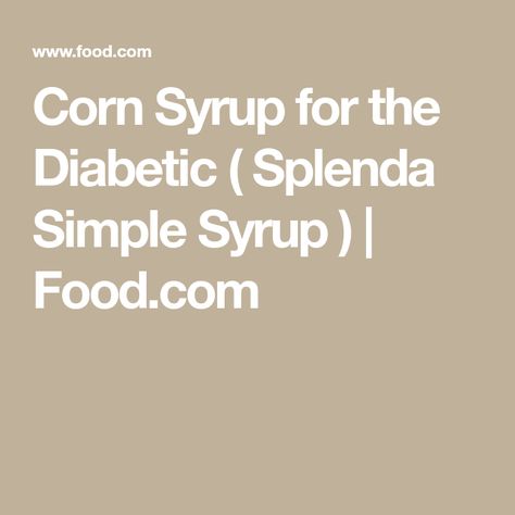 Splenda Simple Syrup Recipe, Homemade Corn Syrup Recipe, Simple Syrup Recipe, Keto Pecan Pie, Baking Conversions, Simple Syrup Recipes, Carb Alternatives, Sugar Free Syrup, Drink Specials