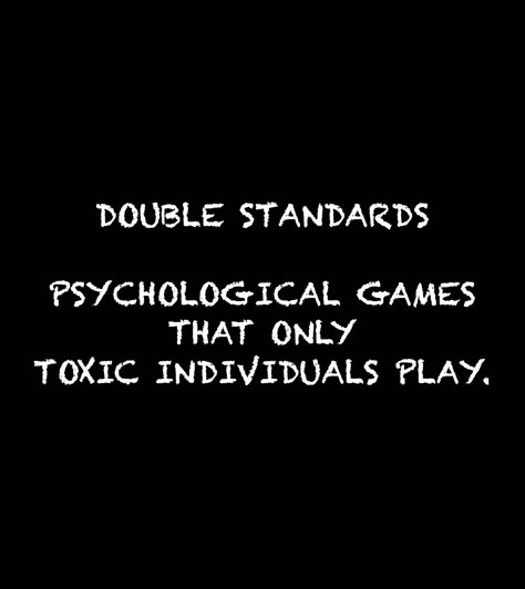 Double Game People Quotes, Double Standard People Quotes, People Play Games Quotes, Double Standards Quotes Truths, Double Lives Quotes, Double Standards Quotes Work, Double Standards Quotes Family, Fraudulent People Quotes, Quotes About Double Standards