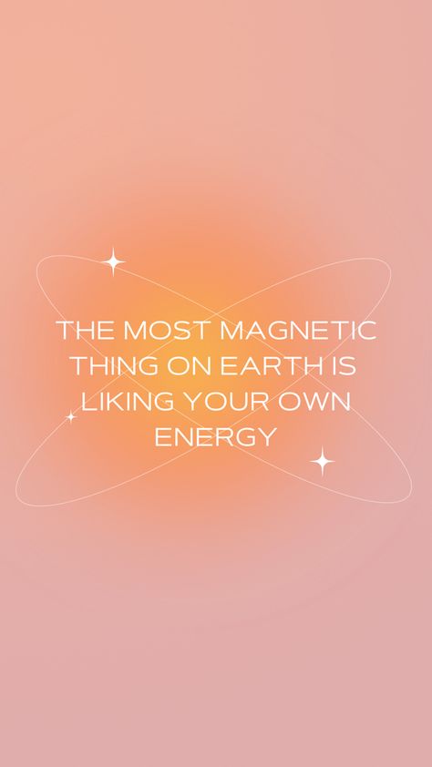 A quote that says: The most magnetic thing on Earth is liking your own energy Stay True To Yourself Quotes, The Universe Supports Me, I Attract Positive Energy, Universe Positive Energy, Attracting Positive Energy Quotes, Magnetic Aura Affirmation, Surround Yourself With Positive Energy, Be True To Yourself Quotes, Universe Quotes Spirituality