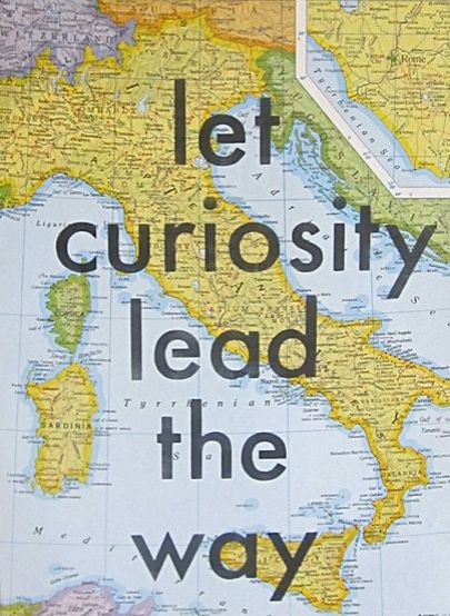 Let curiosity lead the way to your next adventure. Geography Quotes, Curiosity Quotes, Trip Italy, The World Map, Adventure Print, Map Travel, Print Map, Italy Map, Italy Trip