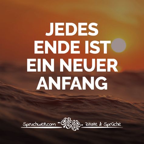 Jedes Ende ist ein neuer Anfang - Lebensweisheiten #zitate #sprüche #spruchbilder #deutsch #lebensweisheit Positivity Board, German Quotes, Best Travel Quotes, German Language Learning, Learning To Let Go, Buddha Quote, Key To Happiness, Creativity Quotes, Best Inspirational Quotes