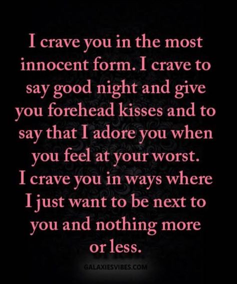 I crave you in the most innocent form  •••••••••••••••••••••••••••••••••••••••••••••••• #love…” Chemistry Quotes, Man Quotes, I Crave You, Innocent Love, Love Is Not Enough, Forehead Kisses, Crave You, Quotes About Everything, Post Quotes