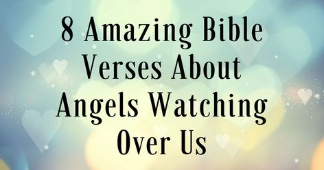 8 Amazing Bible Verses About Angels Watching Over Us Angel Verses In Bible, Watch Over Me Tattoo, Angel Bible Verses, From Heaven Quotes, Angel Quotes Aesthetic, Angel Quotes Inspirational, Bible Verse About Angels, Quotes About Angels, Entertaining Angels Bible Verse