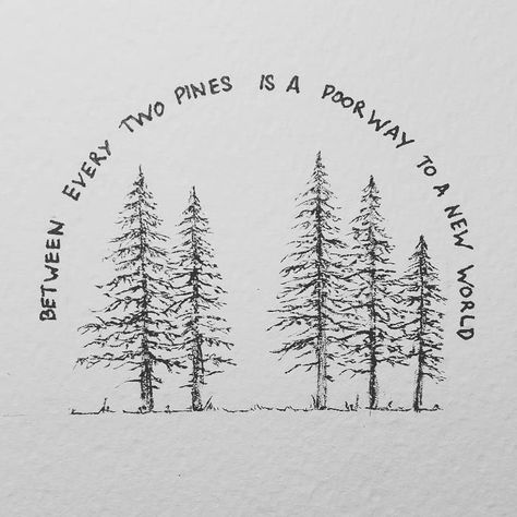 Between every two pines is a doorway to a new world. - John Muir  I think the meaning of this quote is different for everyone. For me it means go forward and the next door will be there and you can start a new chapter.  What is yours?  Hope you all have a great week  . . . #lostswissmiss #illustration #drawing #draw #sketchbook #artwork #artworks #instaart #instaartist #traditionalart #artoftheday #artsy #handdrawn #illustrate #kunst #artdiscover #artistofinstagram #inkstagram #swissartist #blac Typography Drawing, John Muir Quotes, Nature Words, Have A Great Week, Warm Fuzzies, A New World, John Muir, Cub Scouts, Great Week