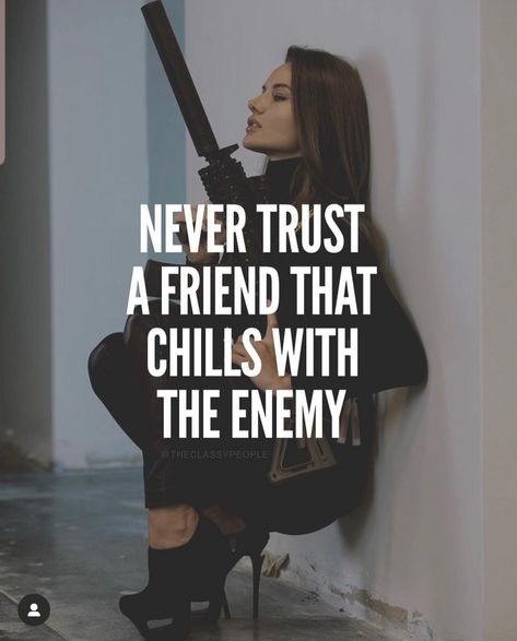 Never trust a friend that chills with the enemy. Enemies Quotes, Revenge Quotes, Badass Quotes, This Is Us Quotes, Encouragement Quotes, A Quote, Attitude Quotes, Fun To Be One, Great Quotes