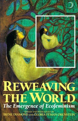 Reweaving the World: The Emergence of Ecofeminism Feminist Books, Healing Books, Occult Books, Frosé, Unread Books, Spiritual Teachers, Book Cover Art, Reading List, Of The Earth