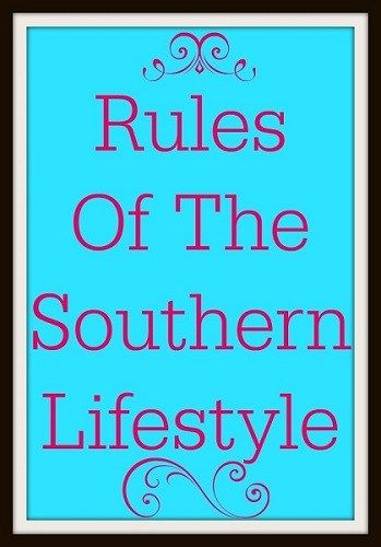 Rules of the Southern Lifestyle Funny Southern Sayings, Southern Phrases, Southern Belle Secrets, Southern Humor, Southern Heritage, Southern Culture, Stay Down, Southern Pride, Southern Lifestyle