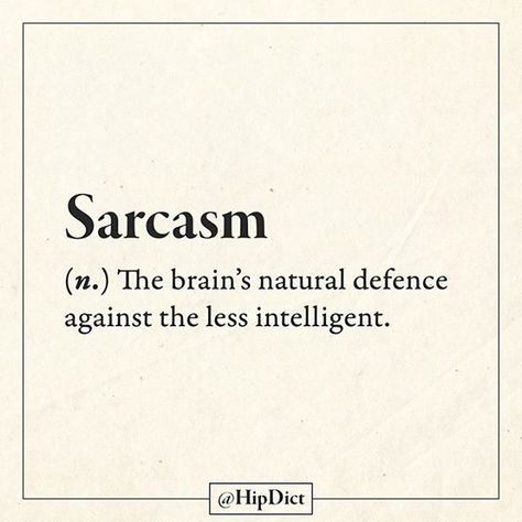 Sarcasm is preventative maintenance on those who you are not interested in having a conversation with. Sarcastic Words, Definition Quotes, Love Word, Unique Words Definitions, Funny Definition, Sophisticated Art, One Word Quotes, Vintage Words, Weird Words