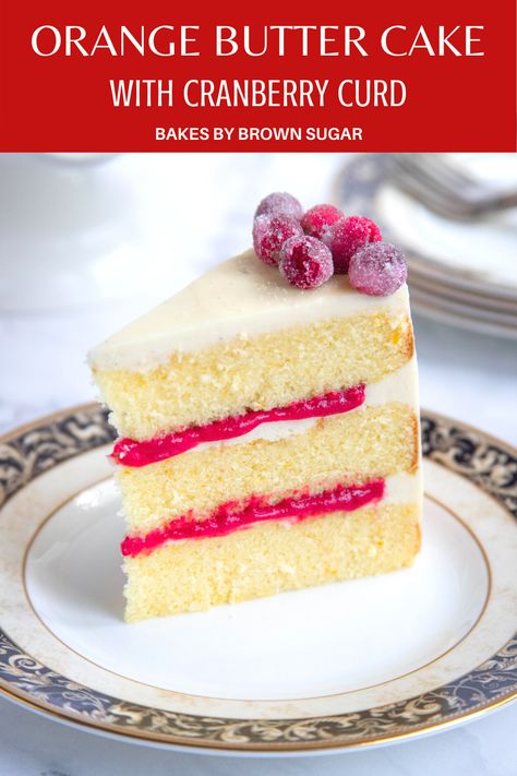 A buttery moist cake filled with plenty of orange flavor and paired with a tart, creamy cranberry curd. #cranberry #orange #cranberrycurd #cake Orange Butter Cake, Cranberry Curd, Orange Butter, Butter Cake Recipe, Recipe Cake, Frozen Cranberries, Orange Cake, Moist Cakes, Butter Cake