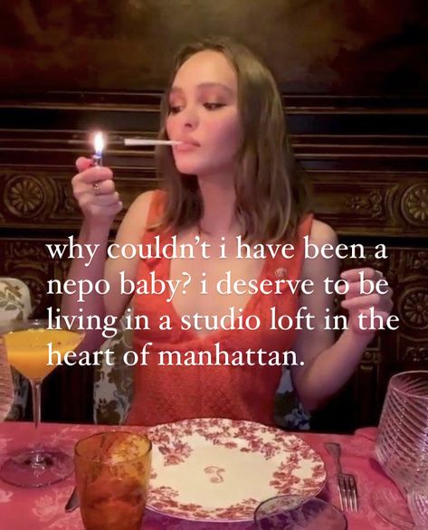 Nepo Baby Dr, Nepo Baby Aesthetic, Lily Rose Depp Quotes, Girlboss Energy, Lily Rose Depp Ed, Nate Gossip Girl, Girlhood Core, Girlblogger Quotes, Rotten Ecards