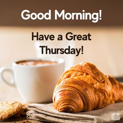 Happy Thursday Coffee, Bless Thursday, Good Thursday Morning, Good Morning Afternoon Evening Night, Happy Thursday Morning, Morning Afternoon Evening Night, Thursday Greetings, Morning Thursday, Thursday Images