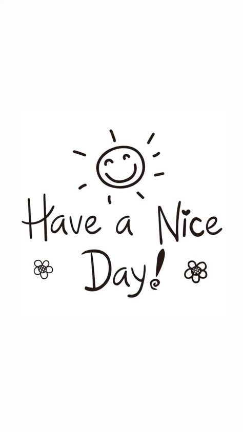 Have A Nice Day Aesthetic, Have A Nice Day Quotes, Have A Good Day Quotes, Wonderful Day Quotes, Have Nice Day, Thoughtful Messages, Garden Mural, Afternoon Quotes, Always Has Been