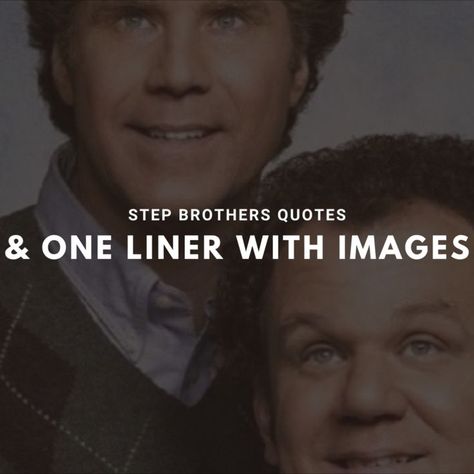 step brothers quotes Step Brother Quotes, Step Brothers Meme, Birthday Wuotes, Stepbrothers Movie, Step Brothers Quotes, Step Brothers Movie, Brothers Quotes, Funny One Liners, Brothers Movie