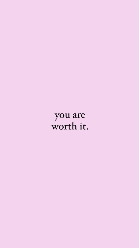 Your Worth It Wallpaper, Self Worth Quotes Aesthetic, Self Worth Quotes Wallpaper, Know Your Worth Quotes Aesthetic, Self Worth Wallpaper Aesthetic, You’re Worth It, Quotes About Womens Worth, You Are Worth It, Self Worth Aesthetic