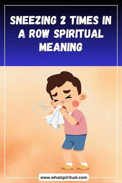 Sneezing 2 Times in a Row Spiritual Meaning 2 Spiritual Health, Spiritual Meaning, The Meaning, The Row, Blog Post, Meant To Be, Spirituality