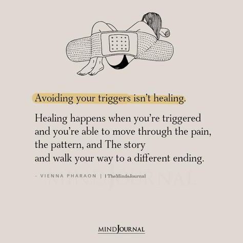 Avoiding your triggers isn't healing. Healing happens when you're triggered and you're able to move through the pain. Mental Health Quotes. Vienna Pharaon, Body Shaming Quotes, Wounds Quotes, Shame Quotes, Calming Things, The Minds Journal, An Empath, Better Mental Health, Psychology Quotes