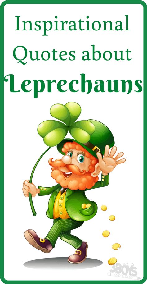 You're going to love these Inspirational Quotes about Leprechauns. They're full of fun, advice, and a little bit of luck, too! May you find that pot of gold! #luckoftheirish #leprechaunquotes #stpatricksday #3boysandadog Kindergarten Leprechaun Trap, Leprechaun Traps Ideas For Kids, Leprechaun Quotes, Leprechaun Traps Ideas, Lucky Words, Cute Leprechaun, Lucky Quotes, Towel Embroidery Designs, St Patricks Day Quotes