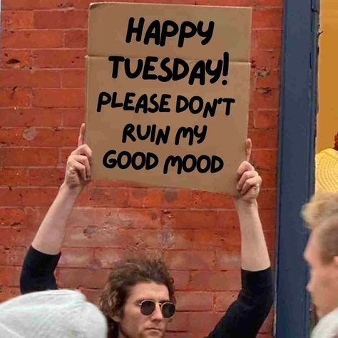 funny happy tuesday meme Tipsy Tuesday Humor, Funny Tuesday Memes Humor, Funny Tuesday Work Memes Hilarious, It’s Tuesday, Happy Morning Quotes Funny, Funny Happy Tuesday, Tuesday Motivation Humor, Tuesday Humor Funny Hilarious, Tuesday Humor Funny Hilarious Laughing