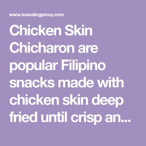 Chicken Skin Chicharon are popular Filipino snacks made with chicken skin deep fried until crisp and golden Fried Chicken Skin, Filipino Snacks, Boiled Chicken, Chicken Skin, Deep Fried, Fried Chicken, Appetizer, Keto Recipes, Chicken