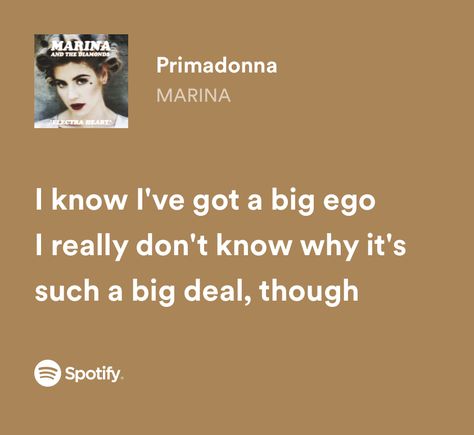 My Ego Is Big, Big Ego Aesthetic, Big Ego Quotes, Primadonna Marina, Marina And The Diamonds Lyrics, Ego Aesthetic, Ronan Astor, Ego Quotes, Songs That Describe Me