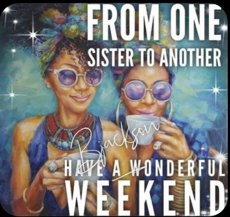 Happy Friday Diva Quotes, African American Friday Quotes, Happy Friday Sister, Black Captions, Sister Friend Quotes, Hymn Quotes, African American Inspirational Quotes, Good Morning Sister Quotes, African American Quotes