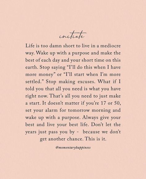 life is too short... Now Quotes, Self Love Quotes, Note To Self, Pretty Words, Beautiful Quotes, The Words, Mantra, Inspirational Words, Cool Words