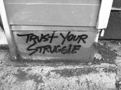 Trust your struggle Trust Your Struggle, Struggle Quotes, San Francisco Streets, Grey Street, San Francisco Photos, Hope Strength, Post Quotes, Card Sentiments, Living Proof