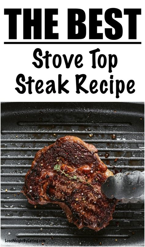 How to Cook a Steak on the Stove Top {Low Calorie Recipe Included} Best Stove Top Steak, Steak Cooked On Stove Top, How To Make Steak On The Stove, How To Cook Steak On Stove No Cast Iron, Pan Cooked Steak, Stovetop Steak Recipes, Medium Well Steak On Stove, Steak On The Stove, Stove Top Steak