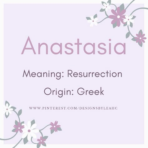 Baby Girl Name: Anastasia. | Meaning: Resurrection. | Origin: Greek. || www.pinterest.com/designsbyleahc Anastasia Name Meaning, Anastasia Name Aesthetic, Anastasia Meaning, Greek Names For Girls, Greek Names And Meanings, Anastasia Name, Greek Baby Girl Names, Anastasia Core, Greek Girl Names