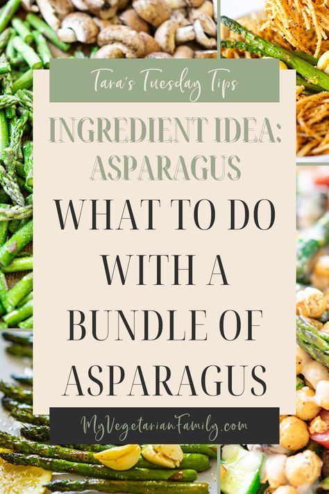 What to Do With a Bundle of Asparagus | Tara's Tuesday Tips | My Vegetarian Family #ingredientidea Indian Thanksgiving, Oven Roasted Asparagus, Tuesday Tips, Asparagus Salad, Breakfast Salad, Cold Pasta, Throw In The Towel, Roasted Asparagus, Italian Dressing