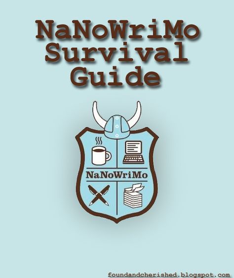 Found and Cherished: NaNoWriMo Survival Guide - I am not doing NaNoWriMo, but there are some good tips in general in here. Nanowrimo Calendar, Nanowrimo Inspiration, Camp Nanowrimo, Author Tips, National Novel Writing Month, Writing Fiction, Setting Inspiration, Personal Writing, A Writer's Life