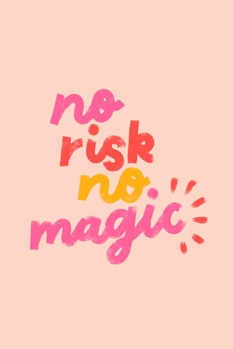 No risk, No magic | Quote Quote Fonts, No Risk No Magic, Dear Diary Quotes, Magic Quotes, Motivational Wallpaper, Pink Quotes, Happy Words, Typography Quotes, Amazing Quotes