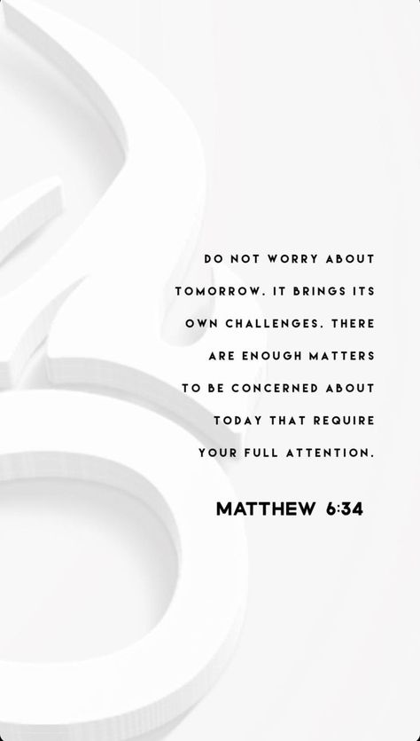 Do not worry about tomorrow. It brings its own challenges. There are enough matters to be concerned about today that require your full attention. [Matthew 6:34] - #biblescripture #bibleverseoftheday #BibleStudy #anothen #christianlifestyle #christianbrand #Bible Do Not Worry About Tomorrow, Do Not Worry, About Today, Verse Of The Day, Scripture Verses, Bible Scriptures, Lifestyle Brand, Wisdom Quotes, Don't Worry