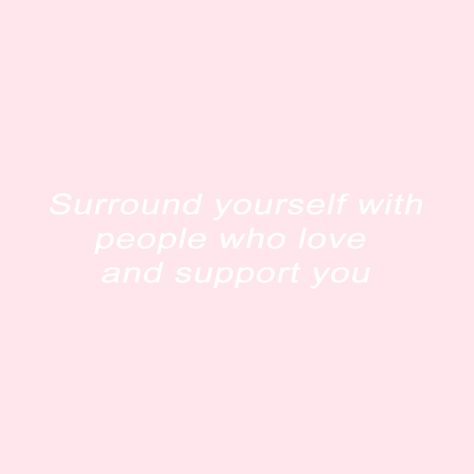 Surround yourself with people who love and support you Surround Yourself With People Who, Surround Yourself With People, Surround Yourself, Love And Support, 2024 Vision Board, 2024 Vision, Vision Board, Pins