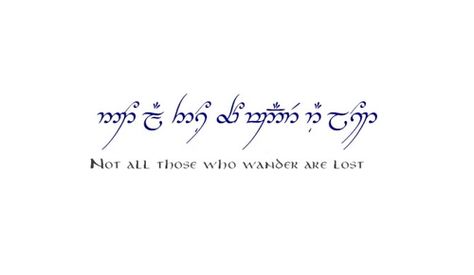 Not all those who wander are lost Not All Those Who Wander Are Lost Elvish, Not All Who Wander Are Lost Elvish, Those Who Wander Are Not Lost, All Those Who Wander Are Not Lost, I Am No Man Tattoo Elvish, Not All Those Who Wander Are Lost, Not All Those Who Wander Are Lost Tattoo, Not All Who Wander Are Lost Tattoo, Silmarillion Tattoo