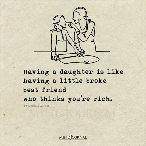 Having a daughter is like having a little broke best friend who thinks you’re rich. #motherdaughterrelationship Having A Daughter Is Like Having A Broke Best Friend, Daughters Are Best Friends Quote, Having 2 Daughters Quotes, Daughter Friend Quotes Mom, A Daughter Is A Mothers Best Friend, My Daughter Is My Best Friend, Daughter Is My Best Friend Quote, Mother Daughter Best Friend Quotes, Best Friend Daughter Quotes