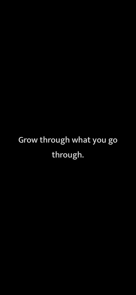 Grow through what you go through. From Motivation https://motivationquotesdaily.page.link/i_quotes Don’t Grow Up Quotes, Dont Grow Weary In Well Doing, Grow Through What You Go Through, I Don’t Want To Grow Up Quotes, Grow Though What You Go Through Quote, Don’t Want To Grow Up, Honest Quotes, Me Quotes, Quotes