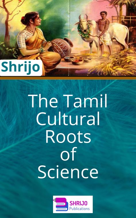 "The Tamil Cultural Roots of Science" is a book that explores the rich and complex history of science and scientific thinking in the Tamil region in kindle. The book delves into the ways in which traditional knowledge systems, such as Ayurveda and Siddha, have contributed to the development of scientific thinking in Tamil culture. This book delves into how the Tamil language and literature have played a critical role in the transmission and preservation of scientific knowledge over time. Tamil History, Learn Tamil, Tamil Culture, Scientific Knowledge, Scientific Thinking, Tamil Language, Language And Literature, History Of Science, Critical Role