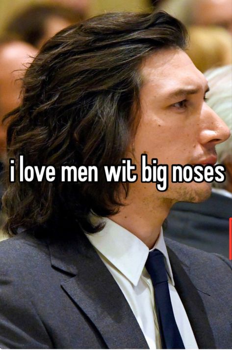 Big Nosed Man, Guys With Big Noses, Big Nose Men, Man With Big Nose, Men With Big Noses, Adam Driver Aesthetic, Types Of Noses, I Love Men, Hot Dads