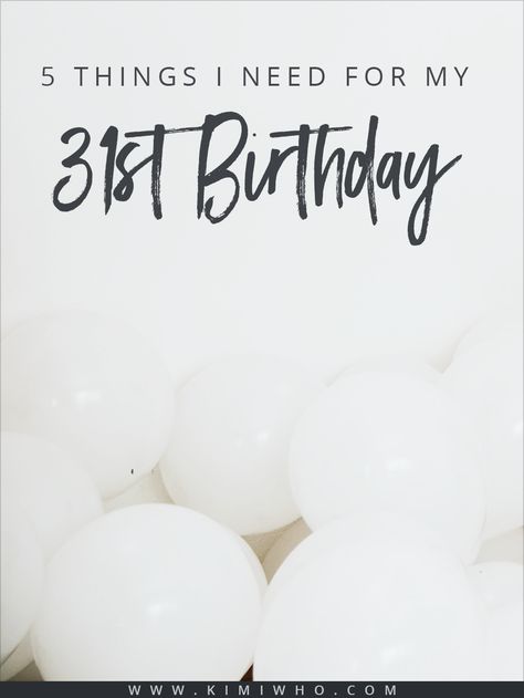 5 Things I need for my 31st Birthday... and surprisingly, not quite all of them are super adulty stuff. Forever 31 Birthday Party, 31th Birthday Ideas For Women, 31st Bday Ideas For Her, 31 Bday Ideas, Birthday 31 Years Ideas, 31st Birthday Outfit Ideas For Her, Hello 31 Birthday, 31st Birthday Cake For Women, 31 Years Birthday Ideas