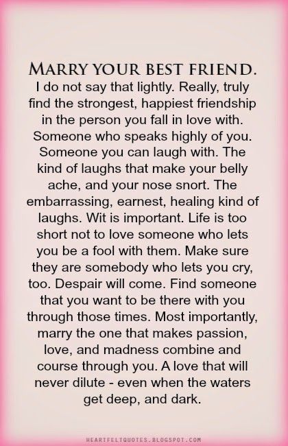 Liking Someone Quotes, Marry Your Best Friend, Happy Friendship, Wedding Quotes, Anniversary Quotes, Marriage Quotes, Best Friend Quotes, Heartfelt Quotes