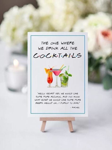 The One Where We Drink All the Cocktails signage for Friends wedding shower Friends Bridal Shower Theme, Friends Themed Wedding, Wedding Shower Ideas, Wedding Shower Themes, Friends Drinks, Friends Bridal, Wedding Shower Decorations, Cocktails Sign, The One Where