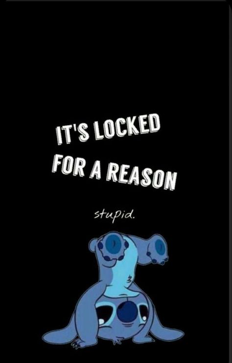 Best Lock Screen, It's Locked For A Reason, Its Locked, Don't Touch My Phone Wallpapers Cute, Toothless And Stitch, Funny Quotes Wallpaper, Funny Lock Screen Wallpaper, Lilo And Stitch Quotes, Cute Images For Wallpaper