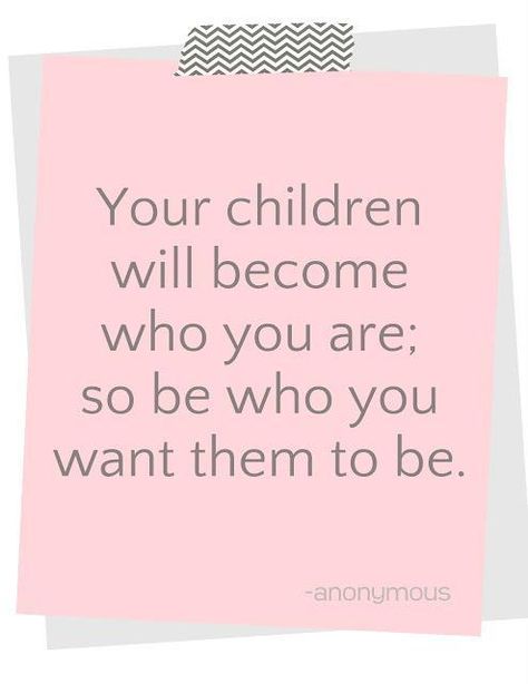 Your children will become who you are ; so be who you want them to be . – Rootedforlife's Blog Citation Parents, New Parent Quotes, Mommy Quotes, Parents Quotes Funny, Confidence Kids, Mom Life Quotes, Smart Parenting, Baby Advice, Quotes About Motherhood