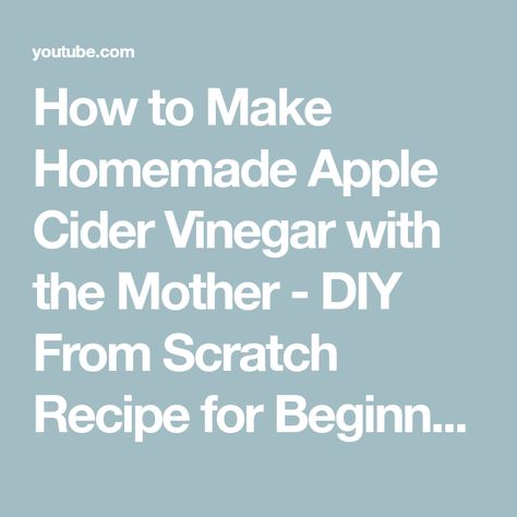 How to Make Homemade Apple Cider Vinegar with the Mother - DIY From Scratch Recipe for Beginners - YouTube Diy Apple Cider Vinegar, Apple Cider Vinegar Mother, Homemade Apple Cider Vinegar, Diy Vinegar, Make Apple Cider, How To Make Vinegar, Diy Apple Cider, Making Apple Cider, Apple Cider Vinegar Uses